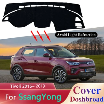 Dashboard Cover Dash Board Mat Килим Dashmat за SsangYong Tivoli 2016 ~ 2019 2017 2018 Подложка сенник възглавница кола вътрешен анти-слънце